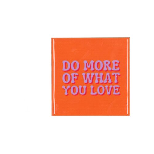 Quote tegel 'Do More' oranje - B 10 X H 10 X D 1 Cm